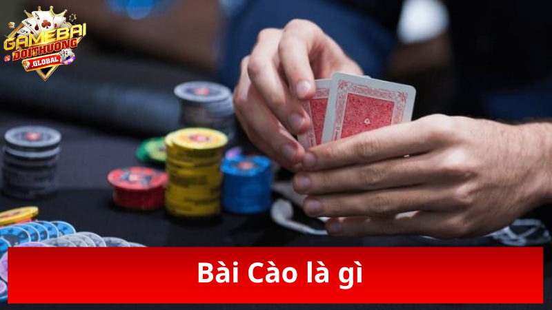 Tìm hiểu Bài Cào là gì đơn giản