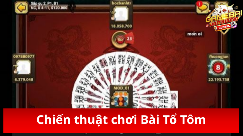 Chiến thuật hiệu quả khi chơi bài Tổ Tôm