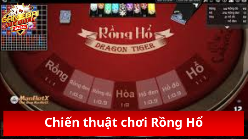 Chiến thuật chơi Rồng Hổ dễ dàng giành chiến thắng nhất