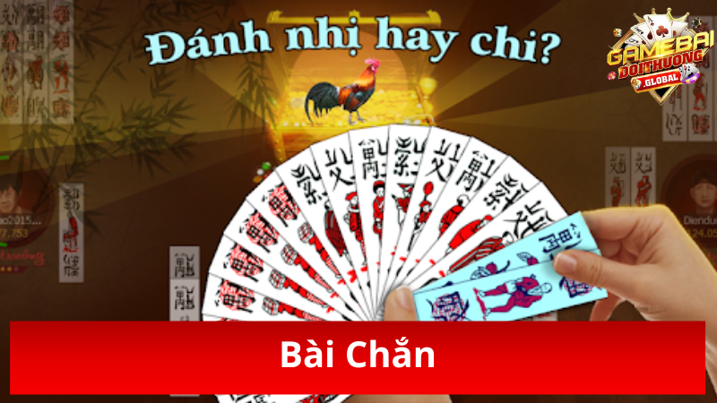 Chơi Bài Chắn: Đánh như hay gì?