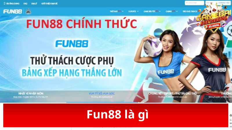 Fun88 là gì? Giới thiệu tổng quan chi tiết