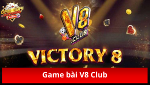 Trải nghiệm siêu phẩm game bài V8 Club ngay