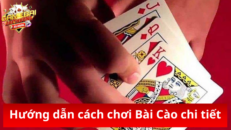 Hướng dẫn cách chơi Bài Cào chi tiếtv