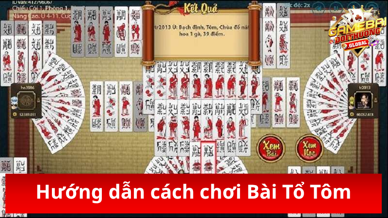 Hướng dẫn cách chơi bài Tổ Tôm online