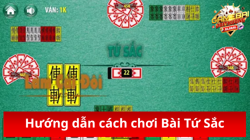 Hướng dẫn chi tiết cách chơi bài Tứ Sắc
