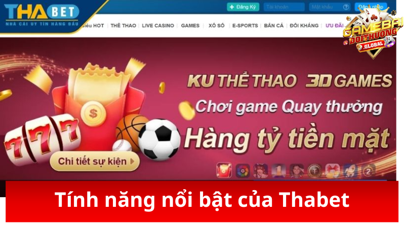 Tính năng nổi bật hấp dẫn tại Thabet