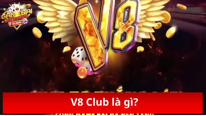 Giới thiệu tổng quan về V8 Club là gì