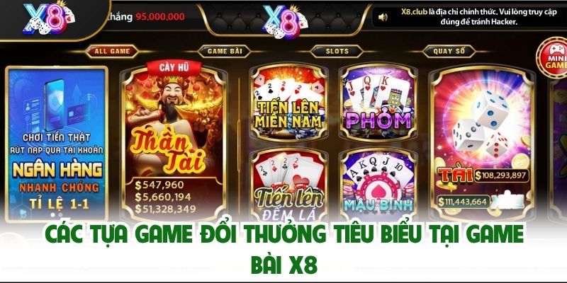 Các tựa game đổi thưởng tiêu biểu tại Game bài X8