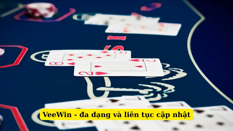 VeeWin - đa dạng và liên tục cập nhật
